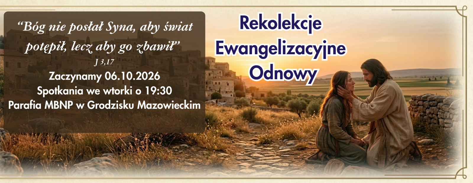 Plakat: Rekolekcje Ewangelizacyjne Odnowy. &bdquo;Bóg nie posłał Syna, aby świat potępił, lecz aby go zbawił&rdquo; (J 3,17). Zaczynamy 6.10.2026, spotkania we wtorki o 19:30, parafia MBNP w Grodzisku Mazowieckim.
